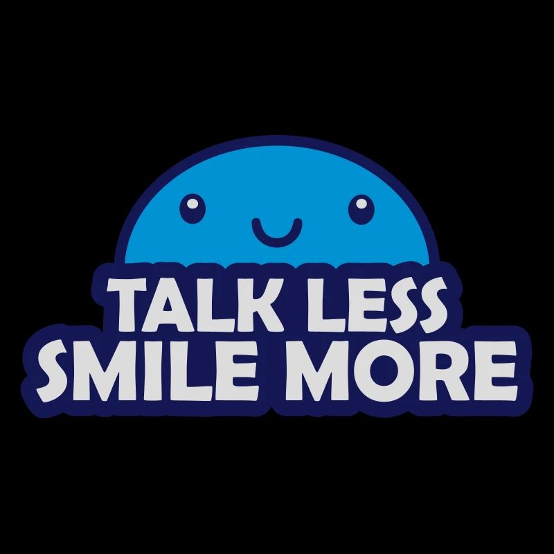 talk less smile more