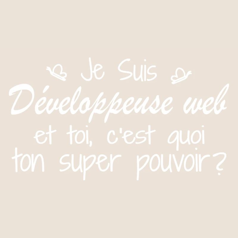 I am a Web Developer. What is your power?