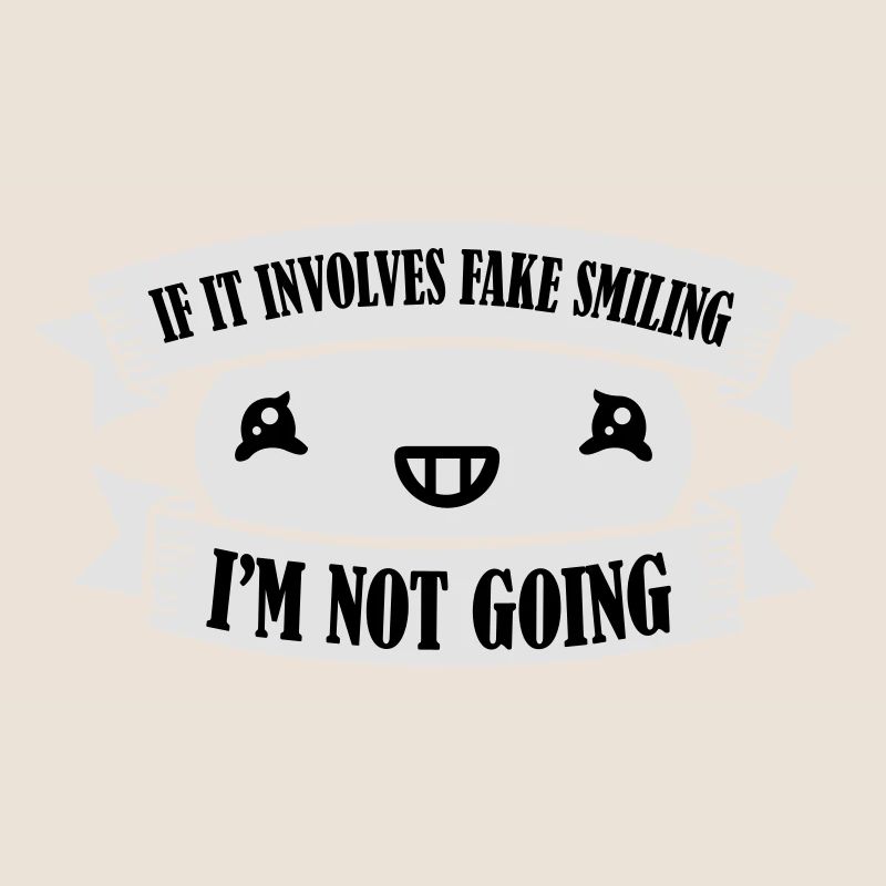 If It Involves Fake Smiling I'm Not Going Introver