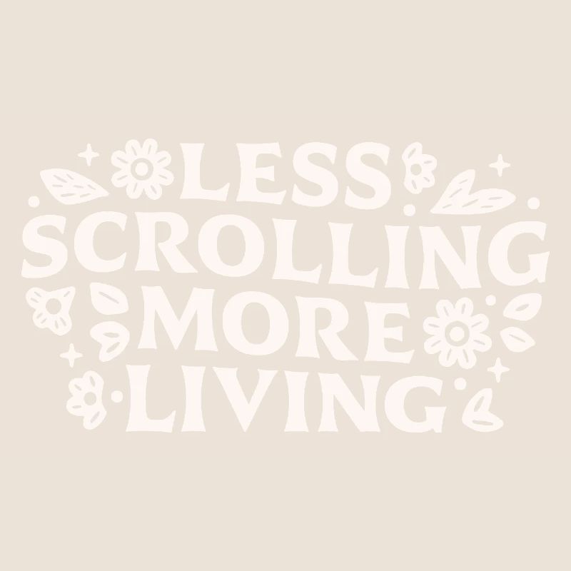 Stop scrolling doomscrolling offline quotes