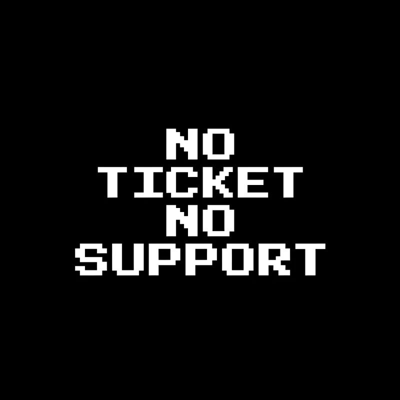 No Ticket No Support Pixel 8 Bit