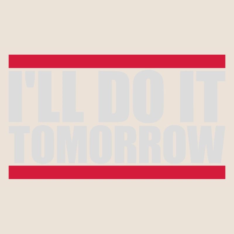 do it tomorrow Zitat