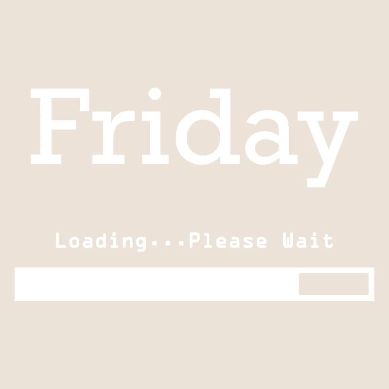 Friday Loading: Finally Friday & Weekend
