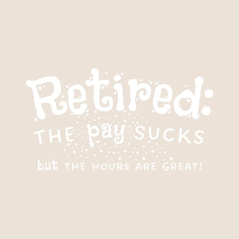 Retirement: Salary bad, working hours great