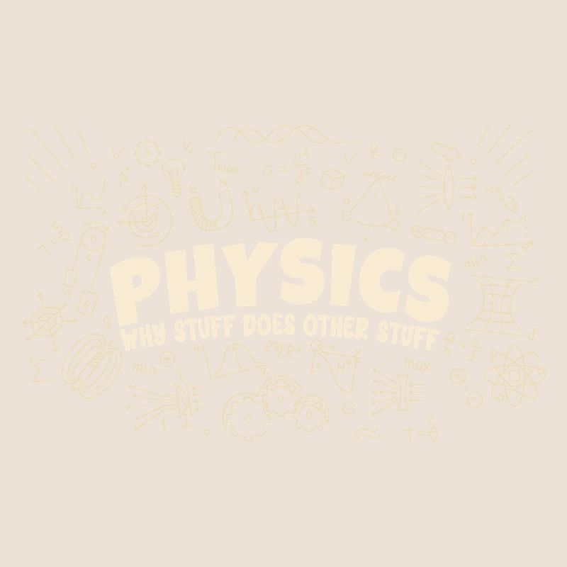 Physics Why Stuff Does Other Stuff | Funny Physici