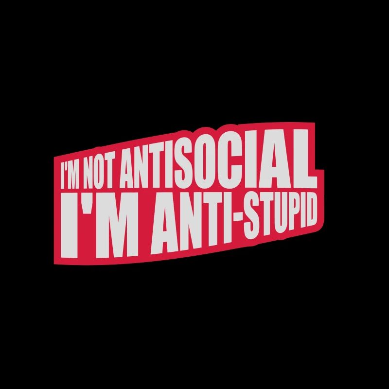 pas antisocial anti-stupide