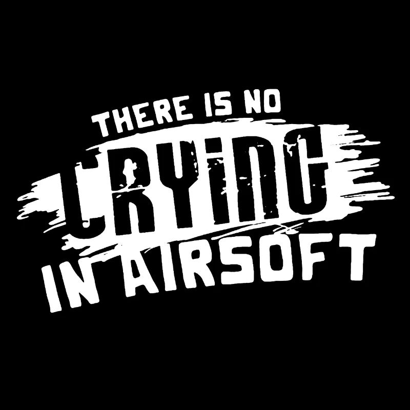 There Is No Crying in Airsoft