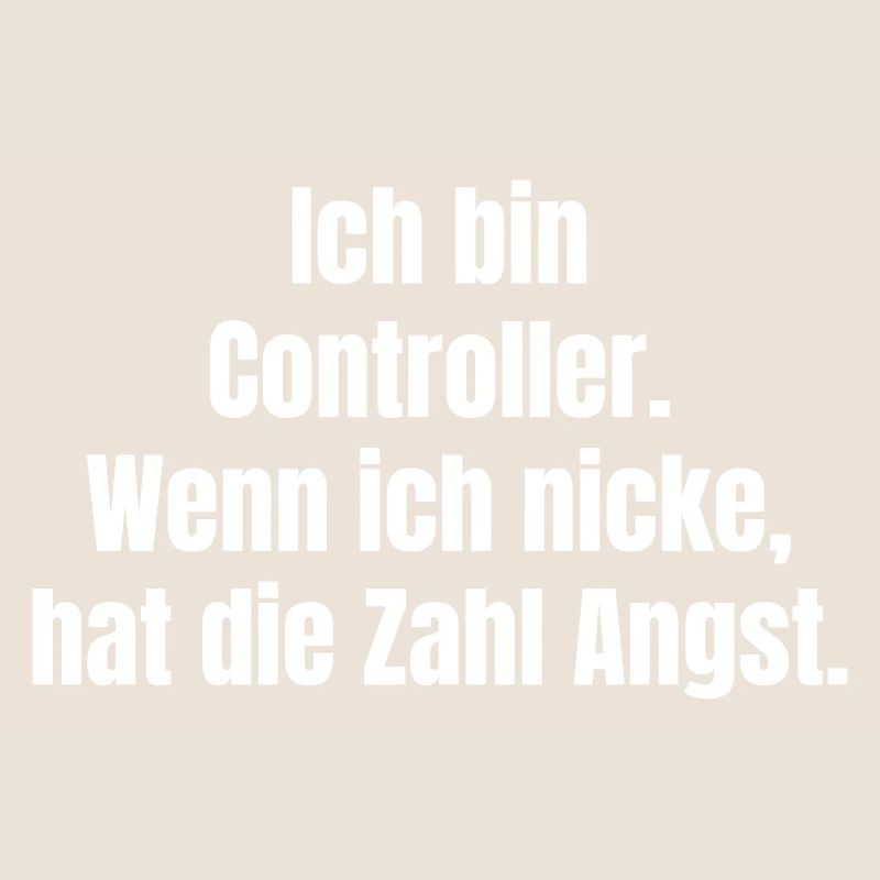 Ich bin Controller – Zahlenangst Spruch