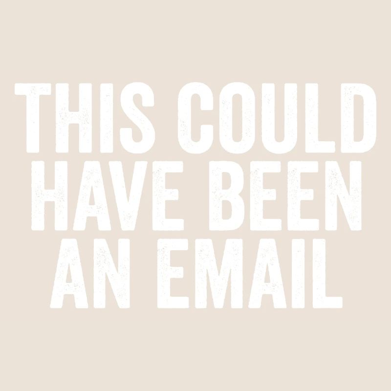 Sarcasm in everyday work – That could also have been a l