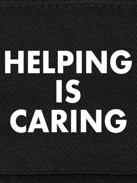 Helping is caring