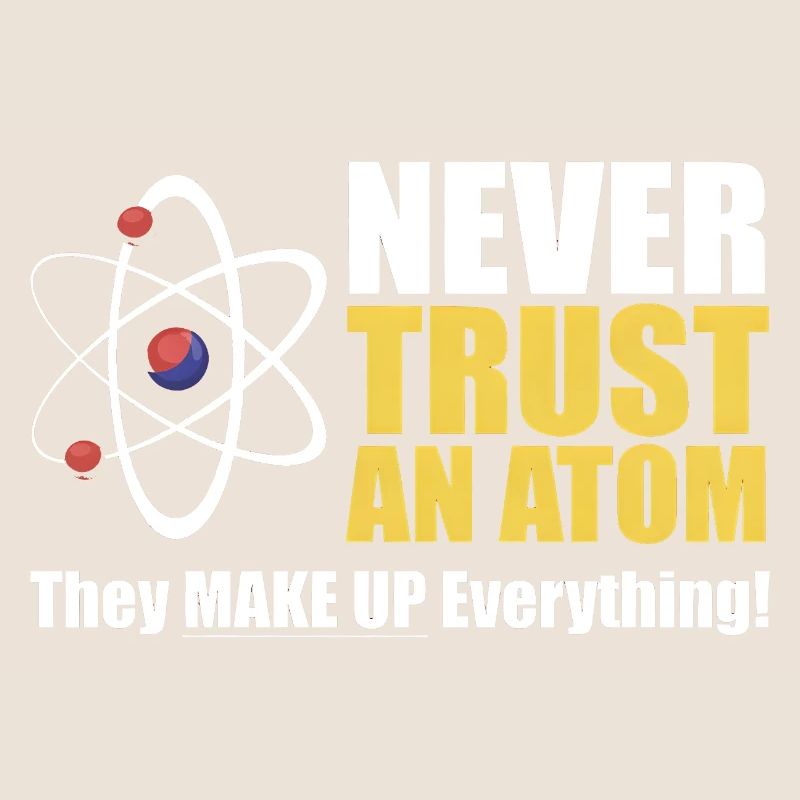 Vertraue niemals einem Atom