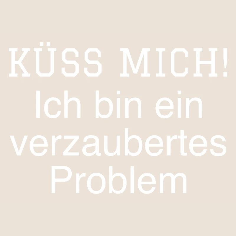 Küss mich ich bin ein verzaubertes Problem
