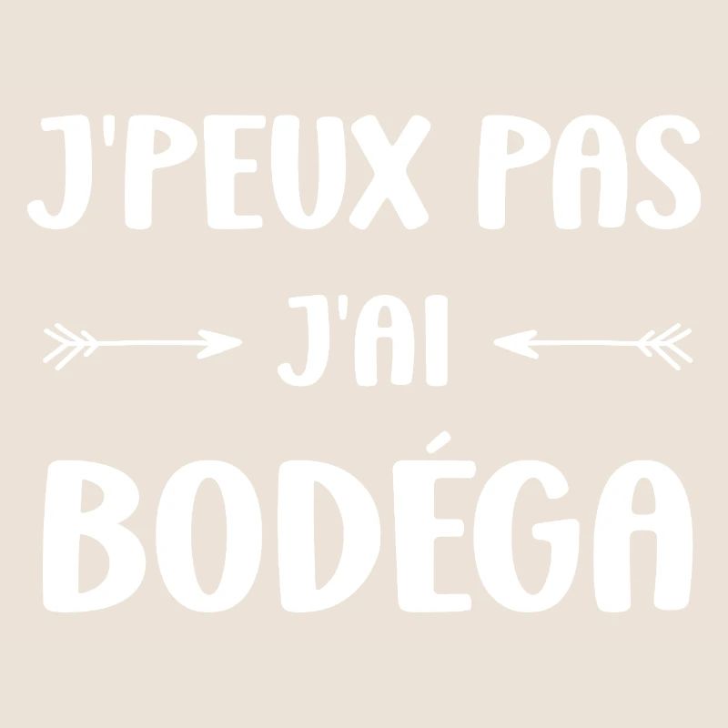 J'peux pas j'ai bodéga