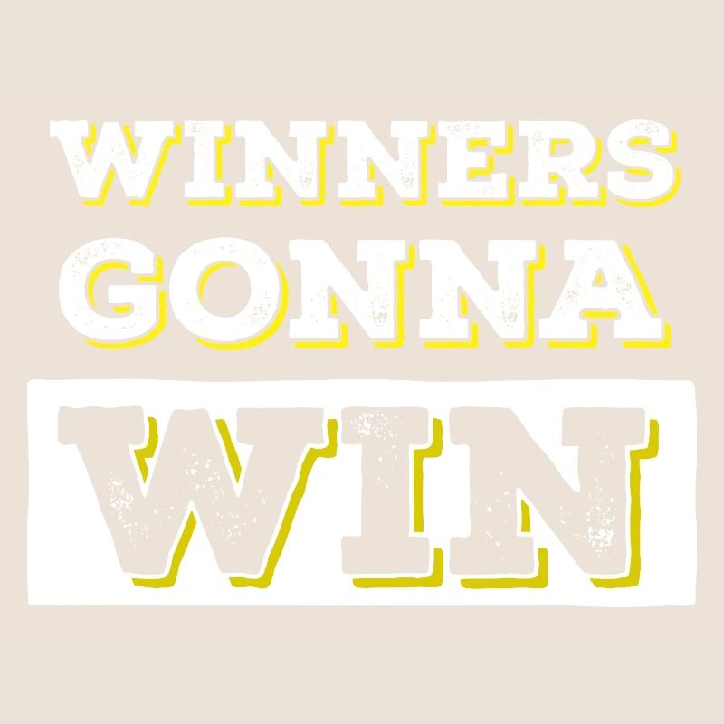 Winners going to Win Bold Typography