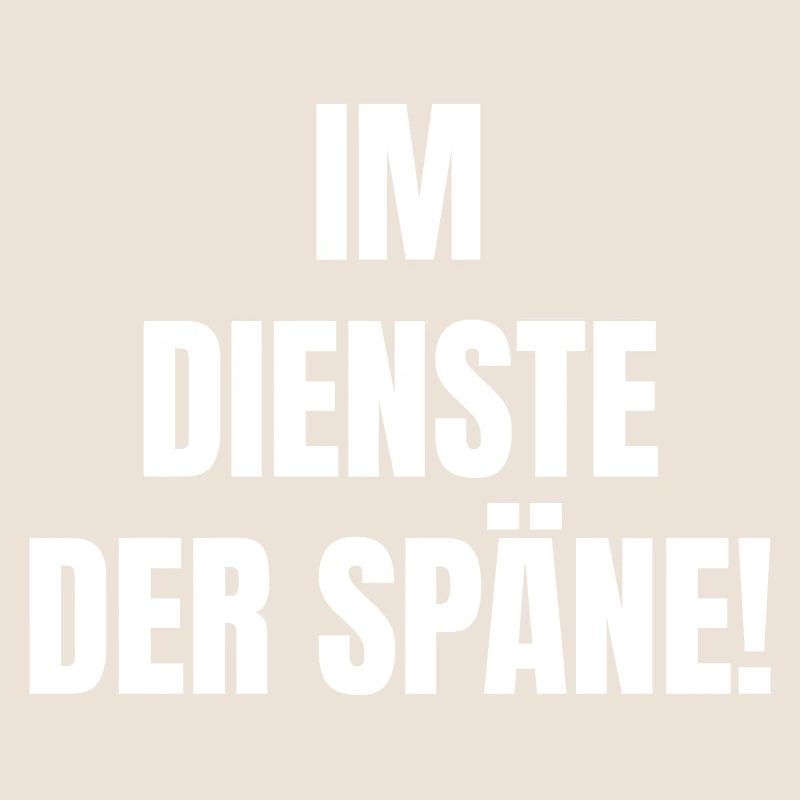 Im Dienste der Späne!