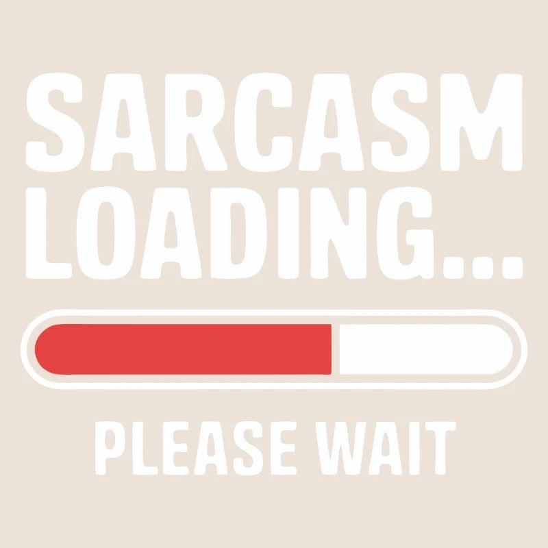 Sarcasm Loading Funny Saying Sarcastic Quote Gift