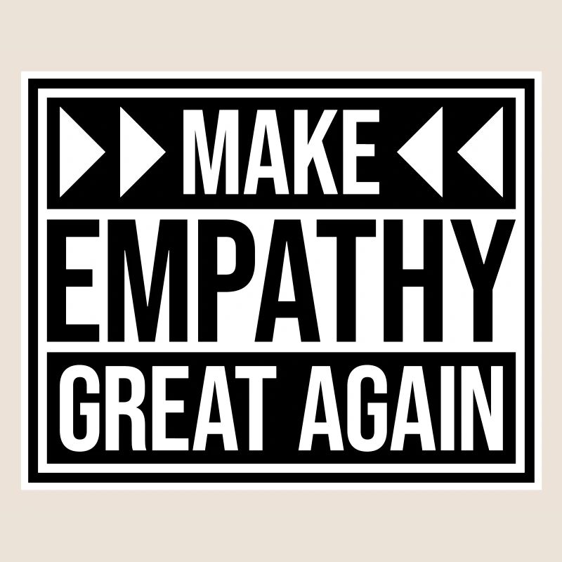 Make Empathy Great Again Political Statement Hope