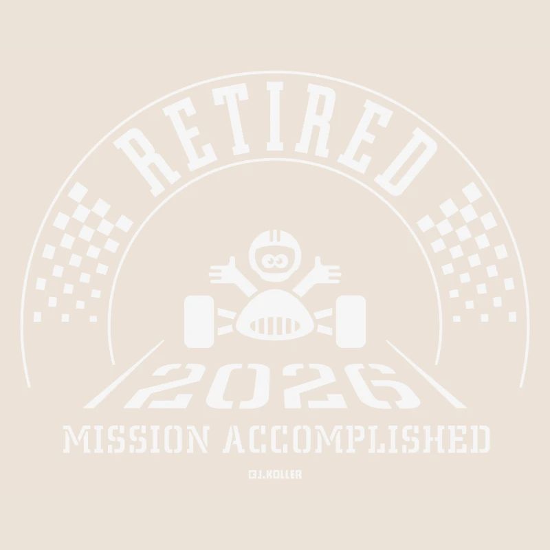 Retired 2026 – Mission Accomplished (Retiree / W)