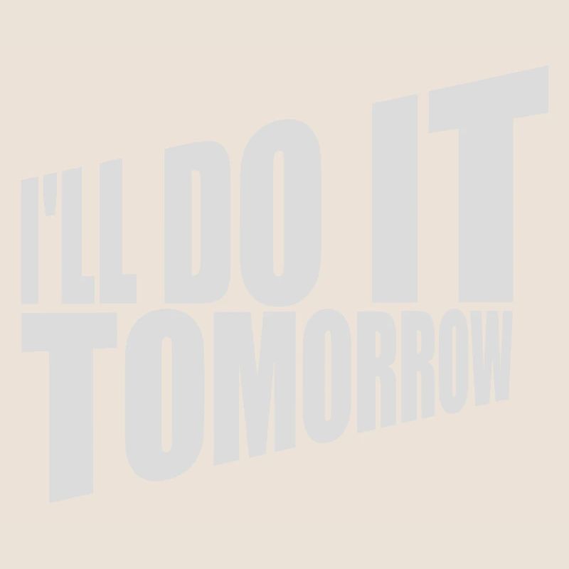 Citation de Do It Tomorrow