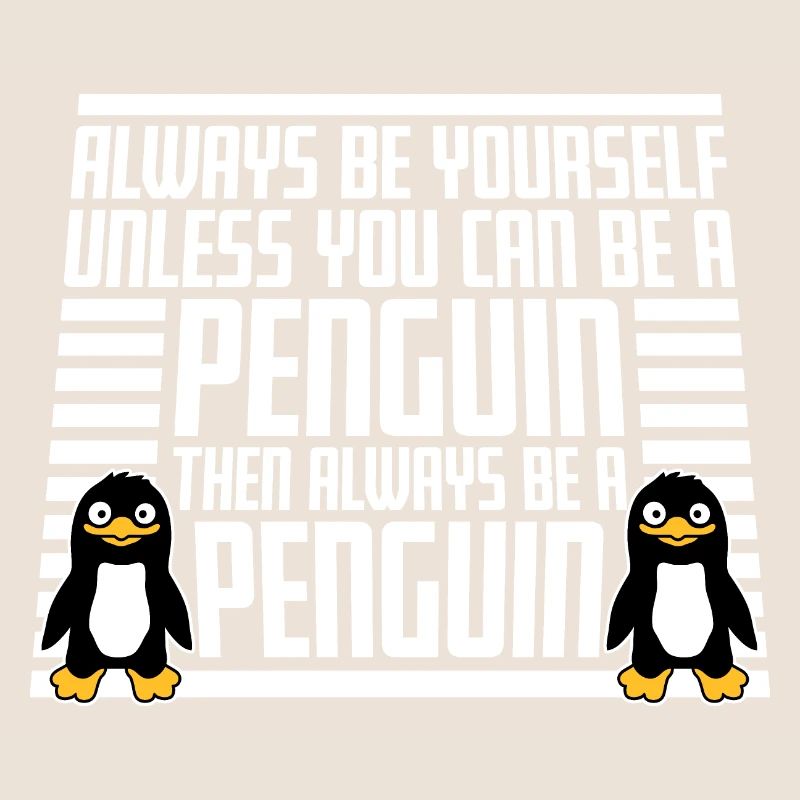 Sei immer du selbst, es sei denn, du kannst ein Pinguin sein