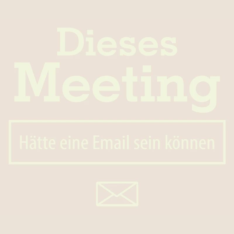 Dieses Meeting hätte eine E-Mail sein können
