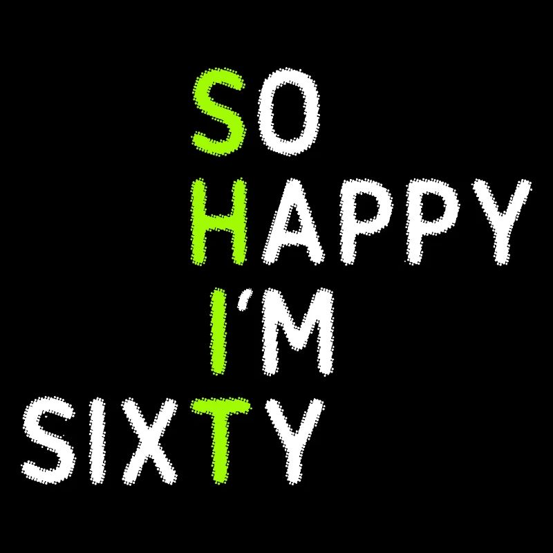 So Happy I'm Sixty