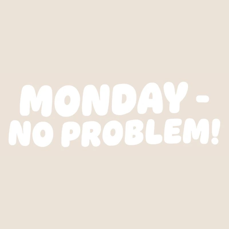 Lundi sans problèmes Design
