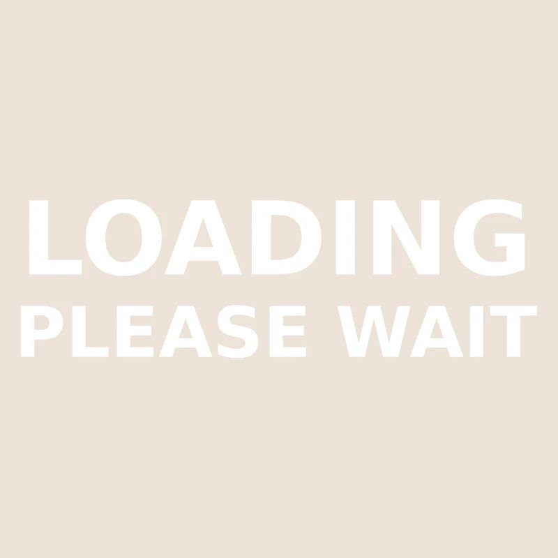 LOADING – PLEASE WAIT