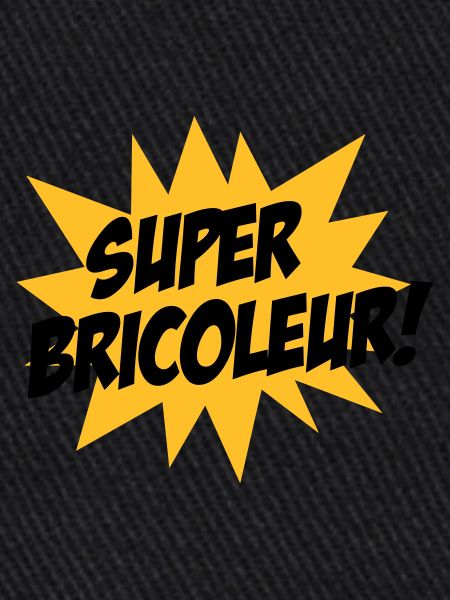 Super Bricoleur !