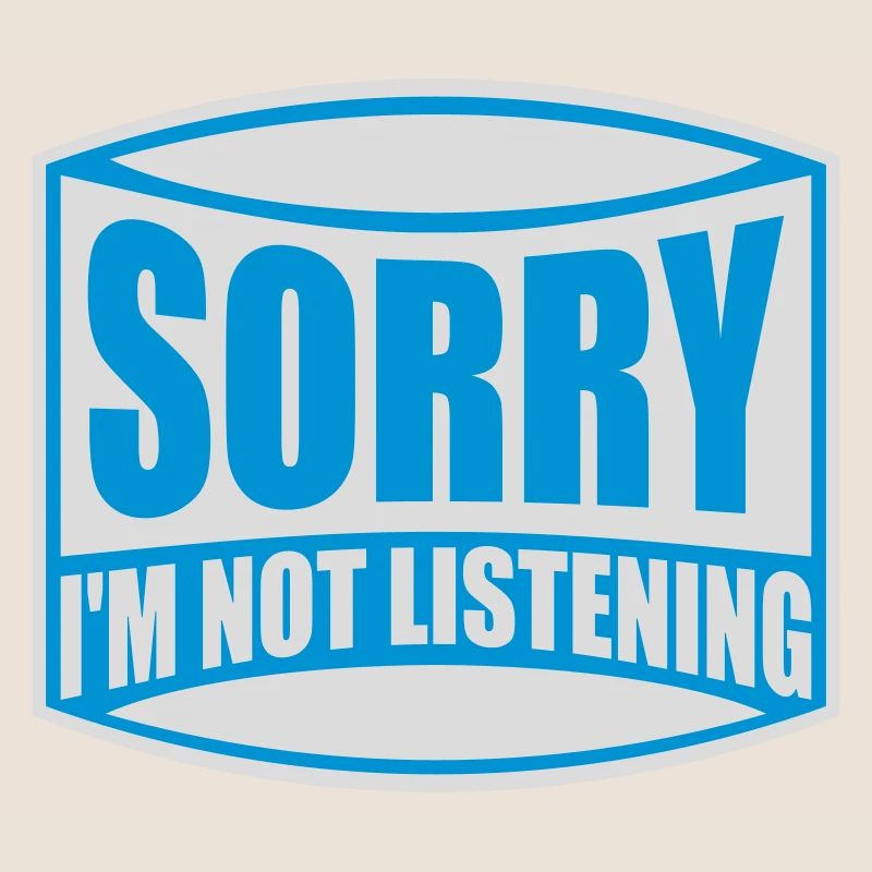 désolé de ne pas écouter
