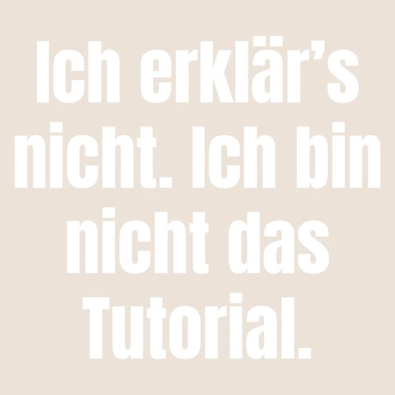 I won't explain: Not the tutorial