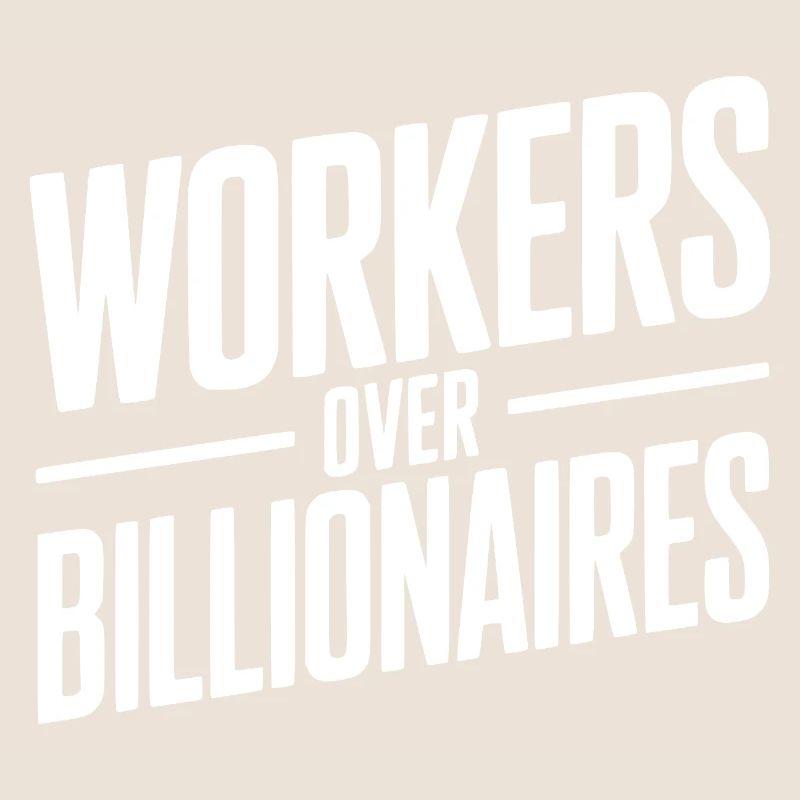 Workers Over Billionaires