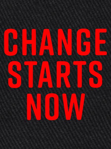 Change starts now