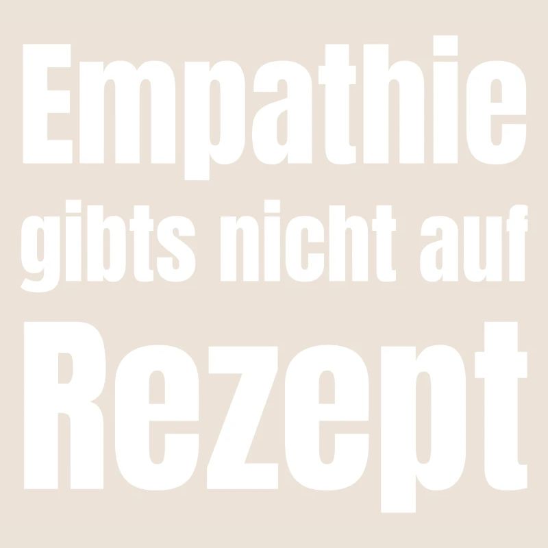 Empathy does not come on prescription.