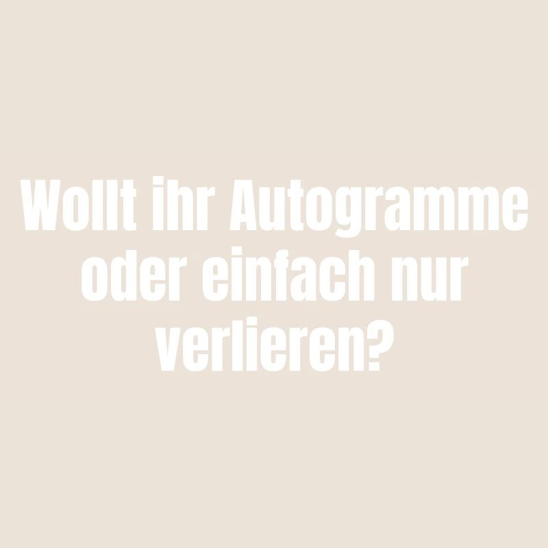 Voulez-vous des autographes ou simplement perdre ?