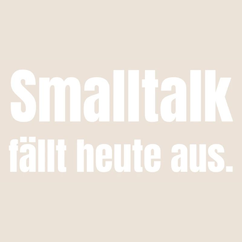 Smalltalk fällt heute aus.