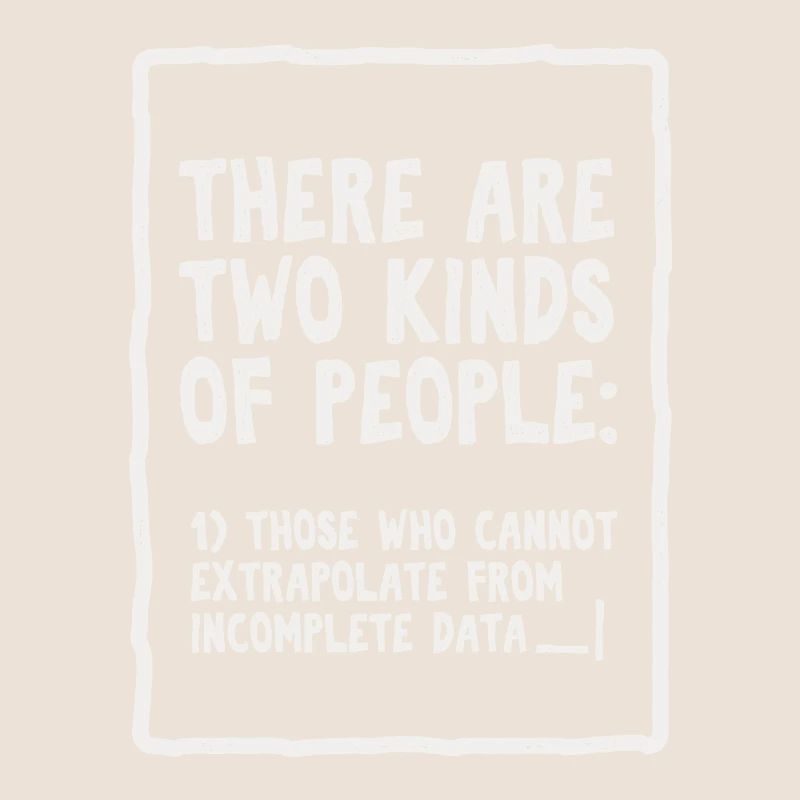 Incomplete Data Funny Science Nerd