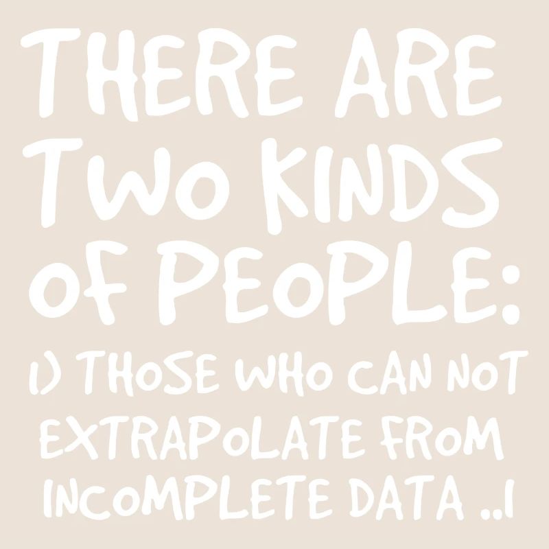 Incomplete Data Funny Science Nerd