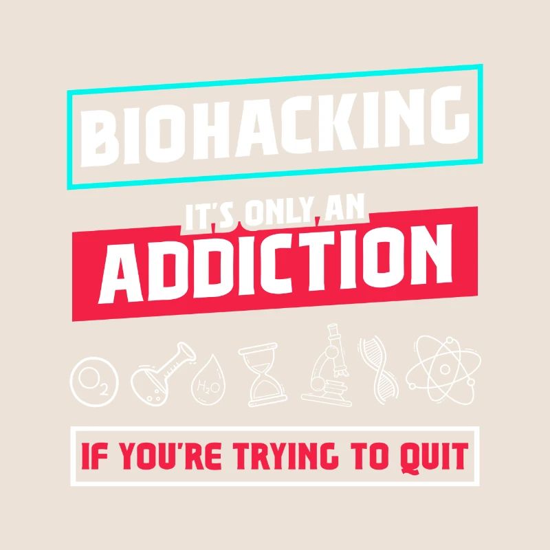 Biohacking it's only an Addiction