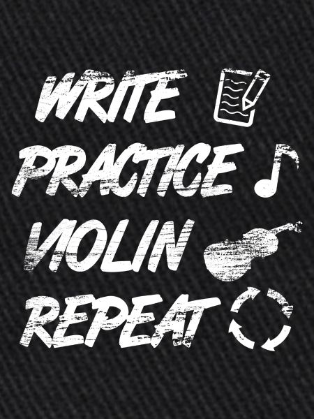 Practice writing, repeat violin