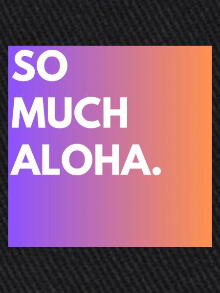 Tellement d’aloha