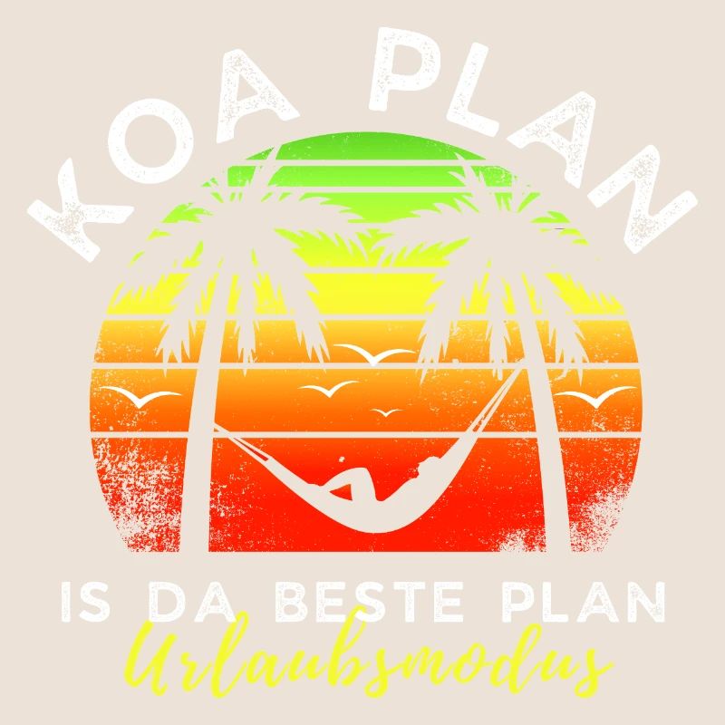koa Plan is da beste Plan - Urlaubsmodus