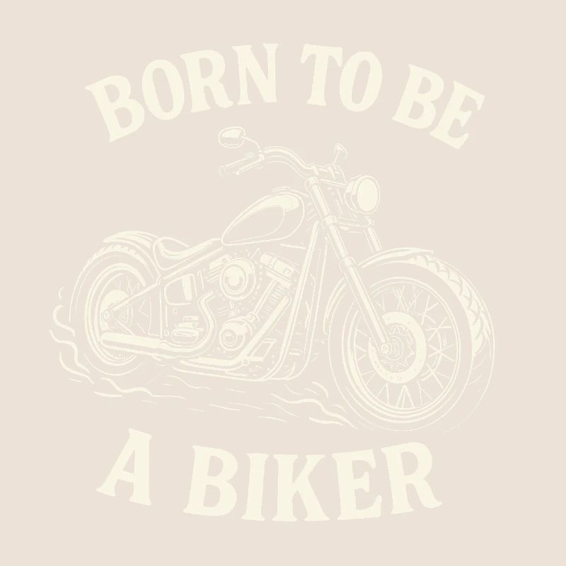 Born To Be A Biker Motorrad