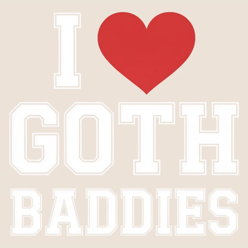 I Heart Goth Baddies