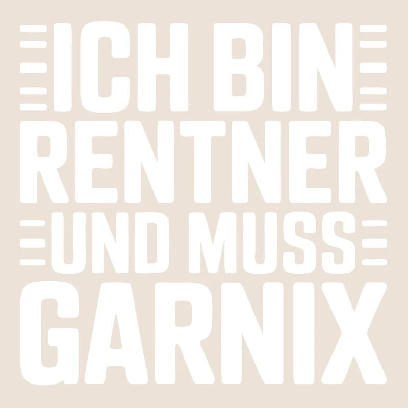Ich bin Rentner – Muss gar nix