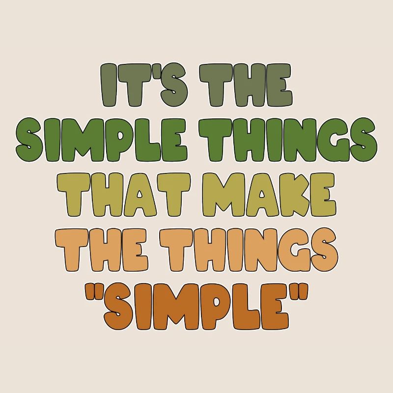 ES SIND DIE EINFACHEN DINGE, DIE DIE DINGE EINFACH MACHEN