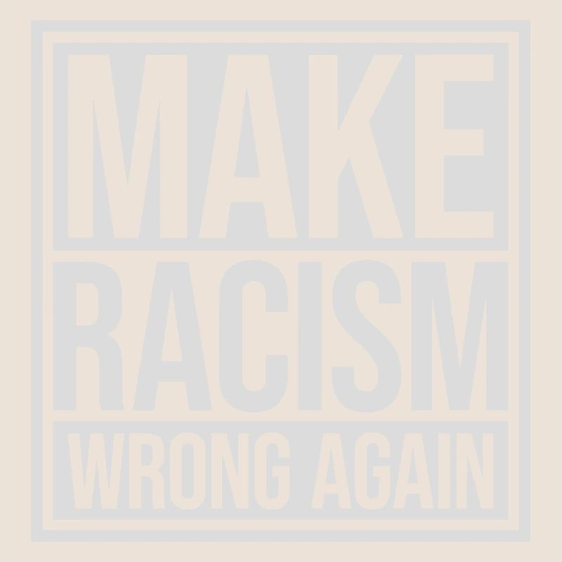 make racism wrong again