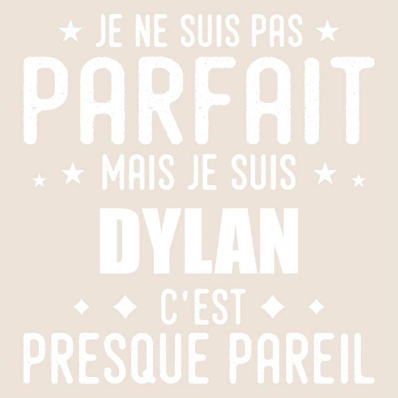 Dylan: authentic, imperfect, top, perfection