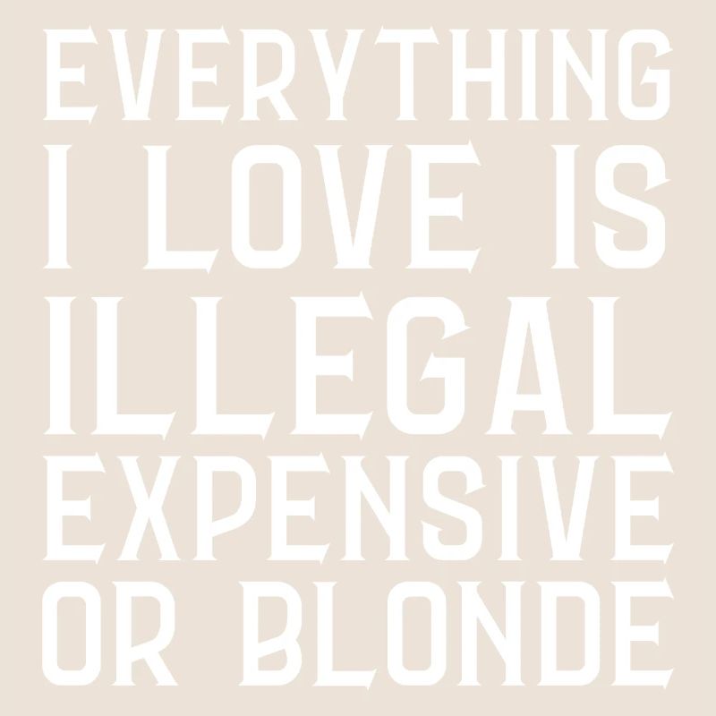 Everything I Love Is Illegal Dear Or Blond (Back)