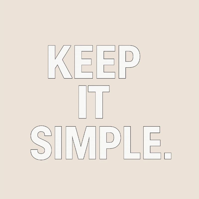 Keep It Simple Minimalist-Statement